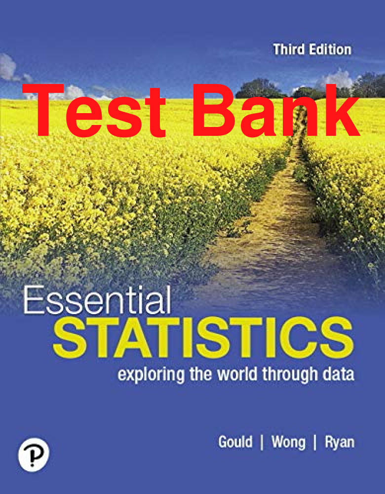 Recommended document preview for Test Bank Essential Statistics 3rd Edition By Robert Gould, Rebecca Wong, Colleen Ryan
