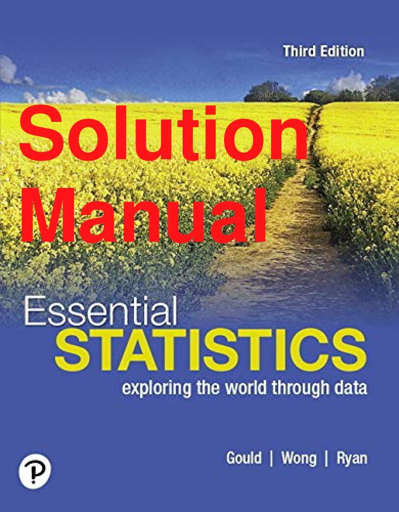 Recommended document preview for Solutions Manual Essential Statistics 3rd Edition By Robert Gould, Rebecca Wong, Colleen Ryan