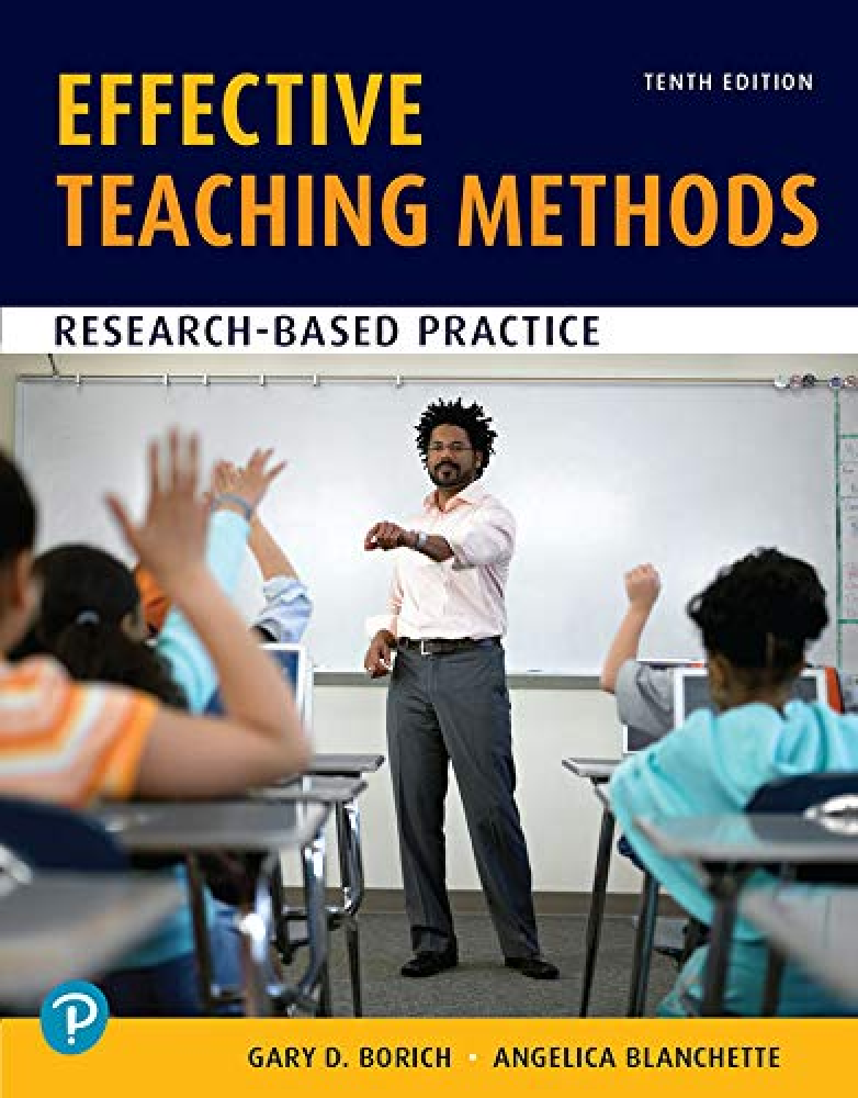 Recommended document preview for Test Bank Effective Teaching Methods Research-Based Practice 10th Edition By Gary Borich, Angelica Blanchette