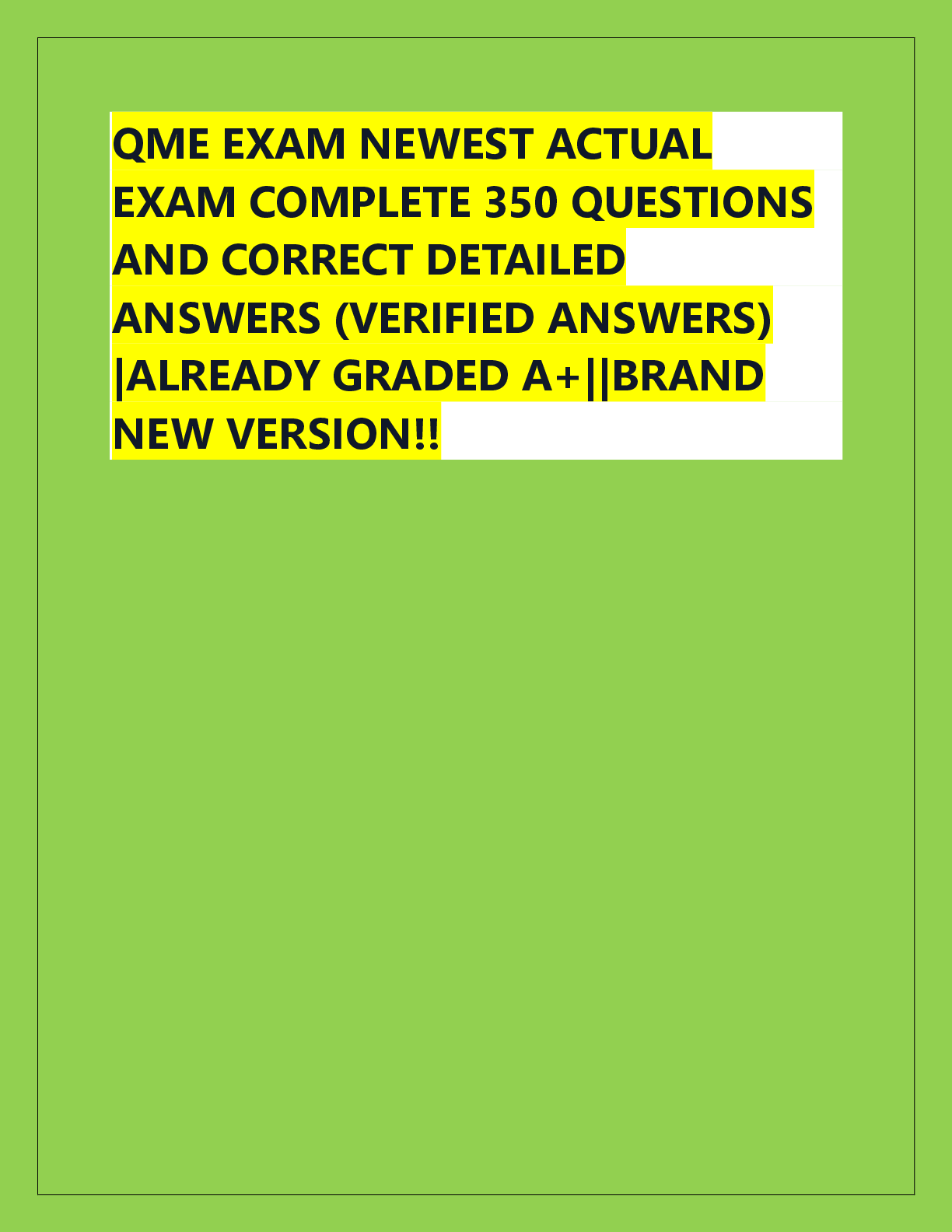 Preview of QME EXAM NEWEST ACTUAL  EXAM COMPLETE 350 QUESTIONS  AND CORRECT DETAILED  ANSWERS (VERIFI