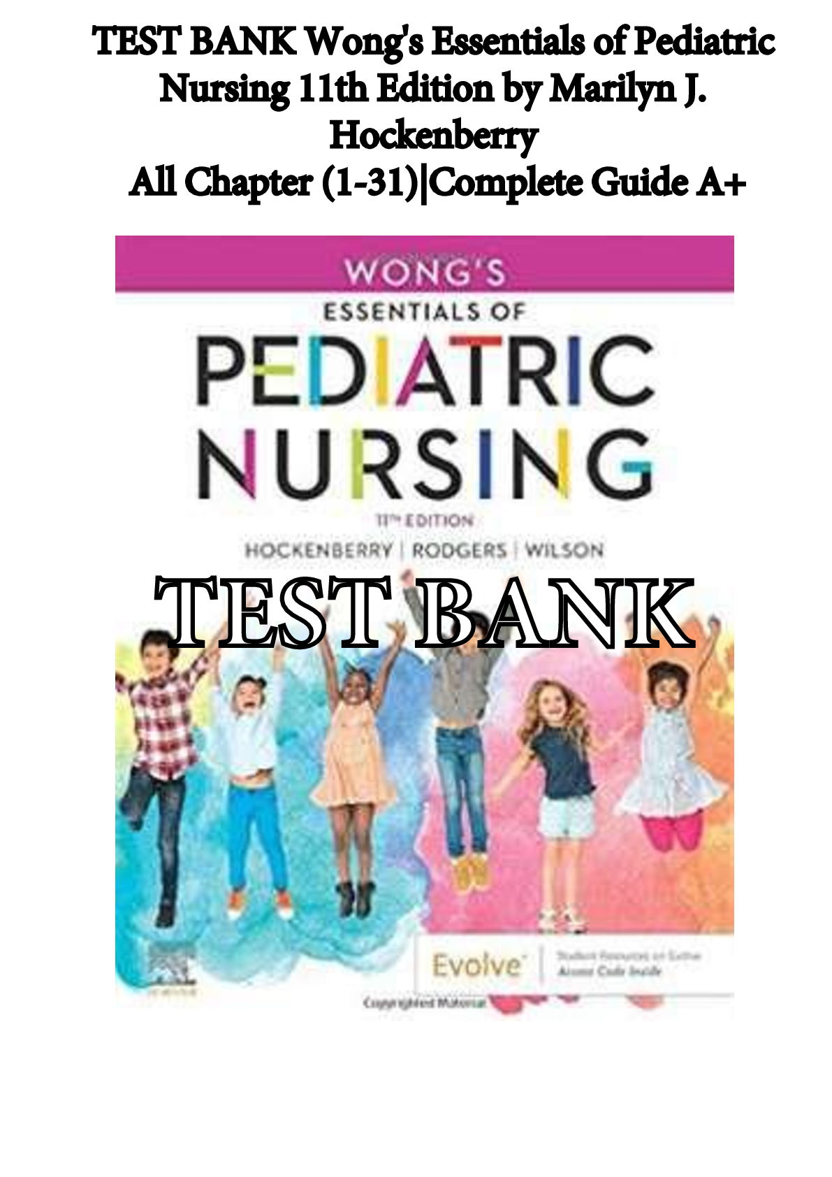 Recommended document preview for Test Bank For Wong's Essentials of Pediatric Nursing 11th Edition Hockenberry, Rodgers & Wilson Complete All Chapters! ALREADY RATED A+ 100% CORRECT ANSWERS