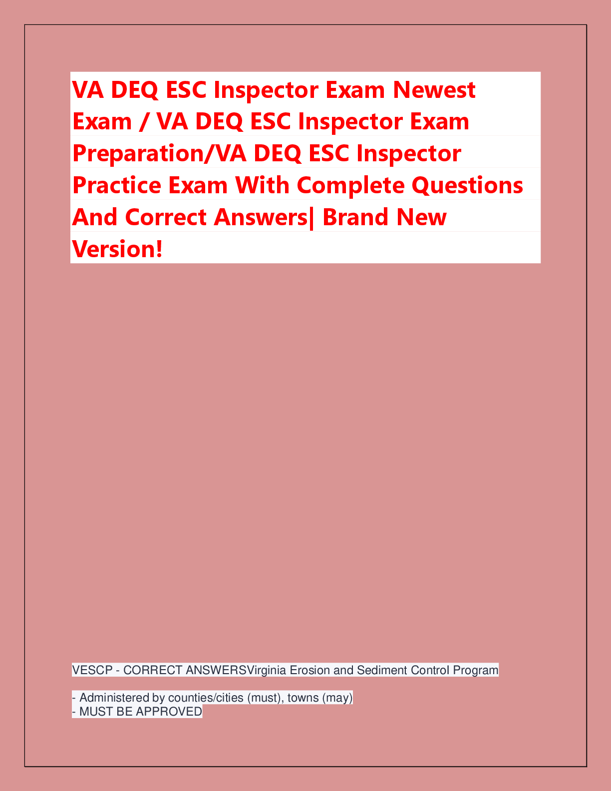 Recommended document preview for VA DEQ ESC Inspector Exam Newest  Exam / VA DEQ ESC Inspector Exam  Preparation/VA DEQ ESC Inspector  Practice Exam With Complete Questions  And Correct Answers| Brand New  Version!