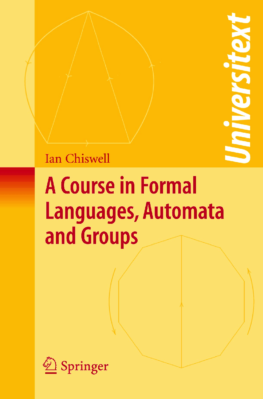 Recommended document preview for eBook A Course in Formal Languages, Automata and Groups 1st Edition by Ian M. Chiswell