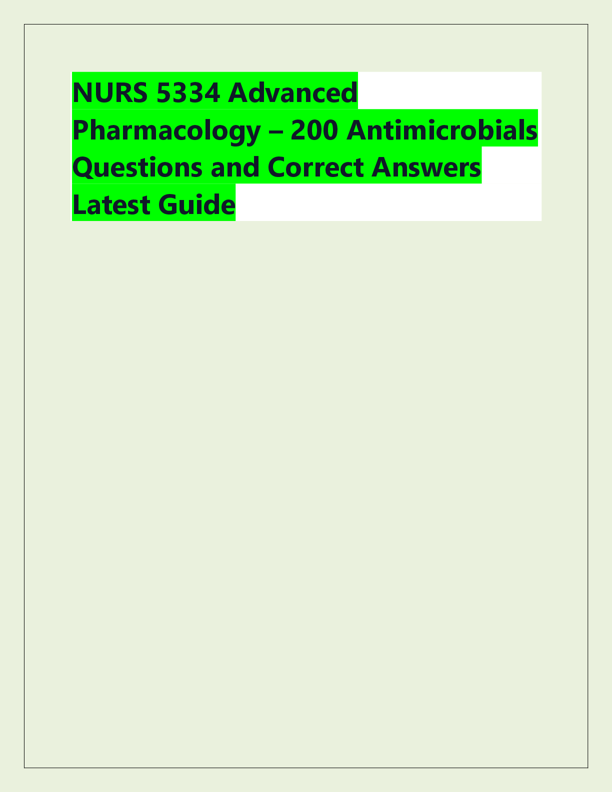 Recommended document preview for NURS 5334 Advanced  Pharmacology – 200 Antimicrobials  Questions and Correct Answers  Latest Guide