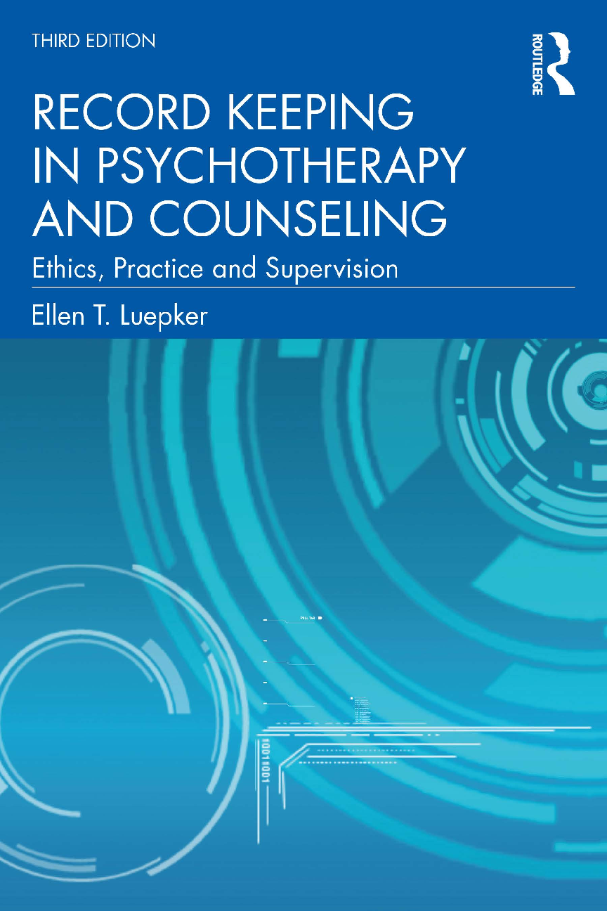 Recommended document preview for eBook [PDF] Record Keeping in Psychotherapy and Counseling 3rd Edition By Ellen T. Luepker