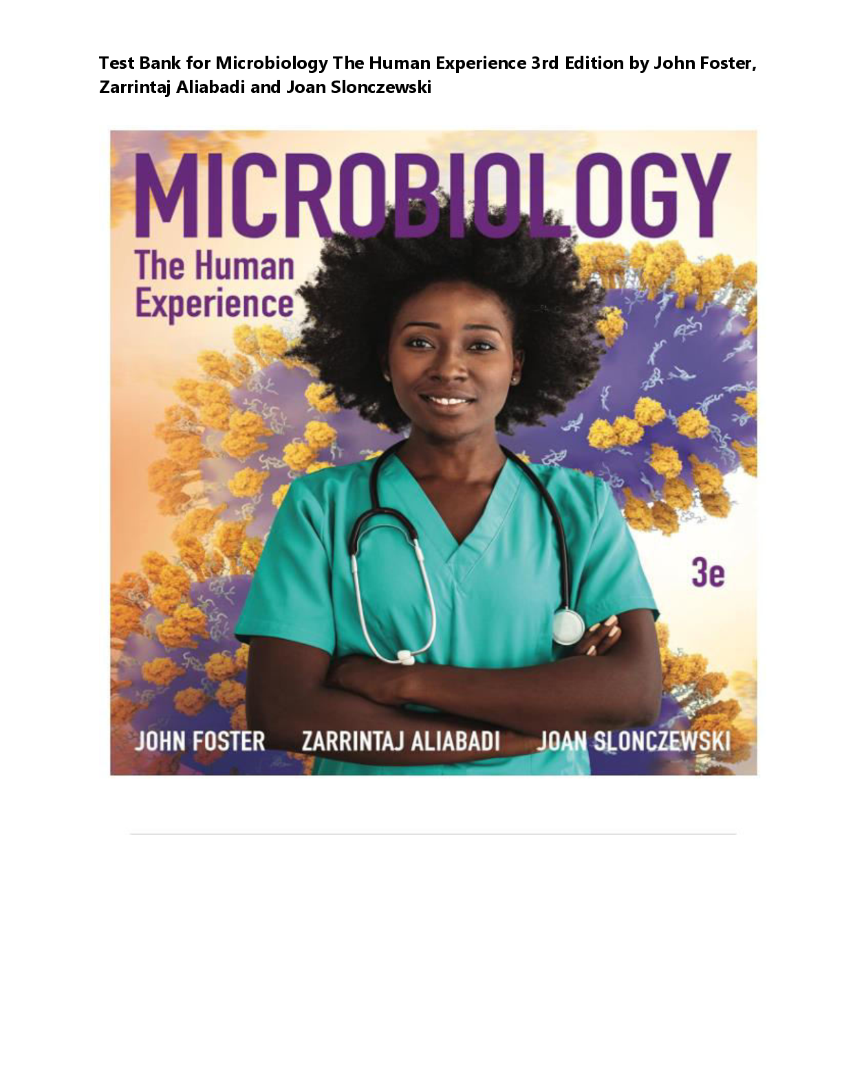 Recommended document preview for Test Bank for Microbiology The Human Experience 3rd Edition by John Foster, Zarrintaj Aliabadi and Joan Slonczewski Complete All Chapters! ALREADY RATED A+ 100% CORRECT ANSWERS