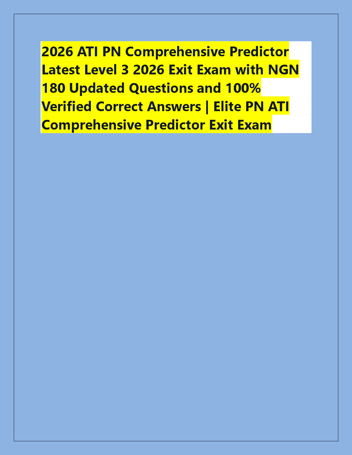 Recommended document preview for 2026 ATI PN Comprehensive Predictor  Latest Level 3 2026 Exit Exam with NGN  180 Updated Questions and 100%  Verified Correct Answers | Elite PN ATI  Comprehensive Predictor Exit Exam