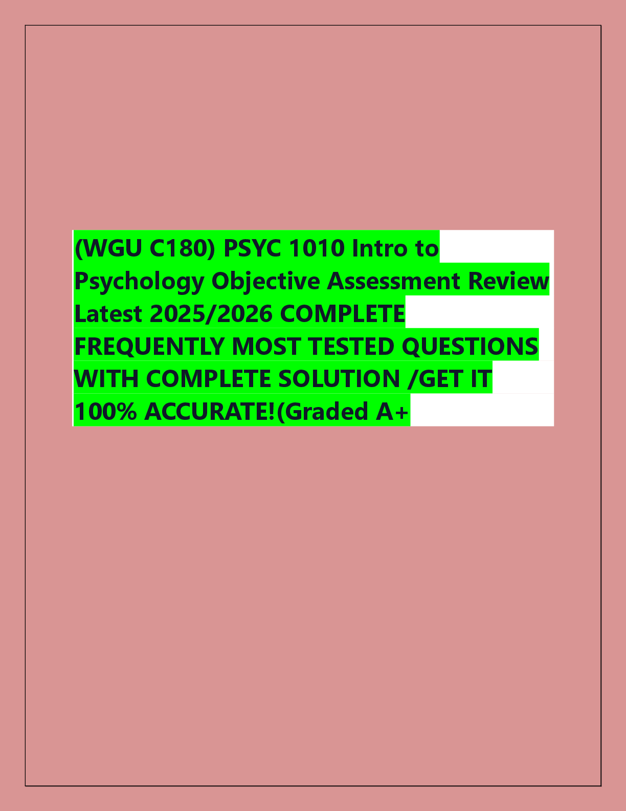 Recommended document preview for (WGU C180) PSYC 1010 Intro to  Psychology Objective Assessment Review  Latest 2025/2026 COMPLETE  FREQUENTLY MOST TESTED QUESTIONS  WITH COMPLETE SOLUTION /GET IT  100% ACCURATE!(Graded A+
