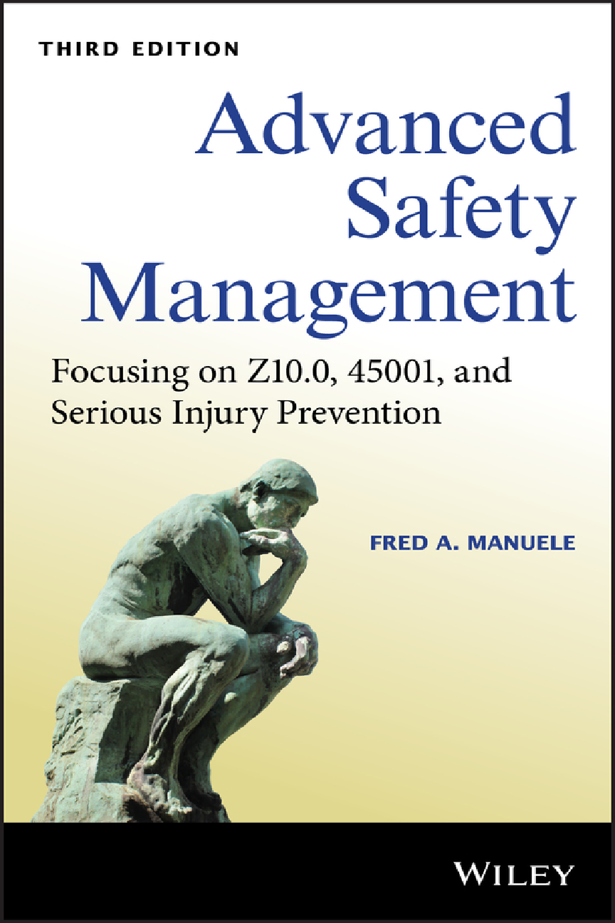 Recommended document preview for eBook PDF Advanced Safety Management Focusing on Z10.0, 45001, and Serious Injury Prevention Digital 3rd Edition By Fred Manuele
