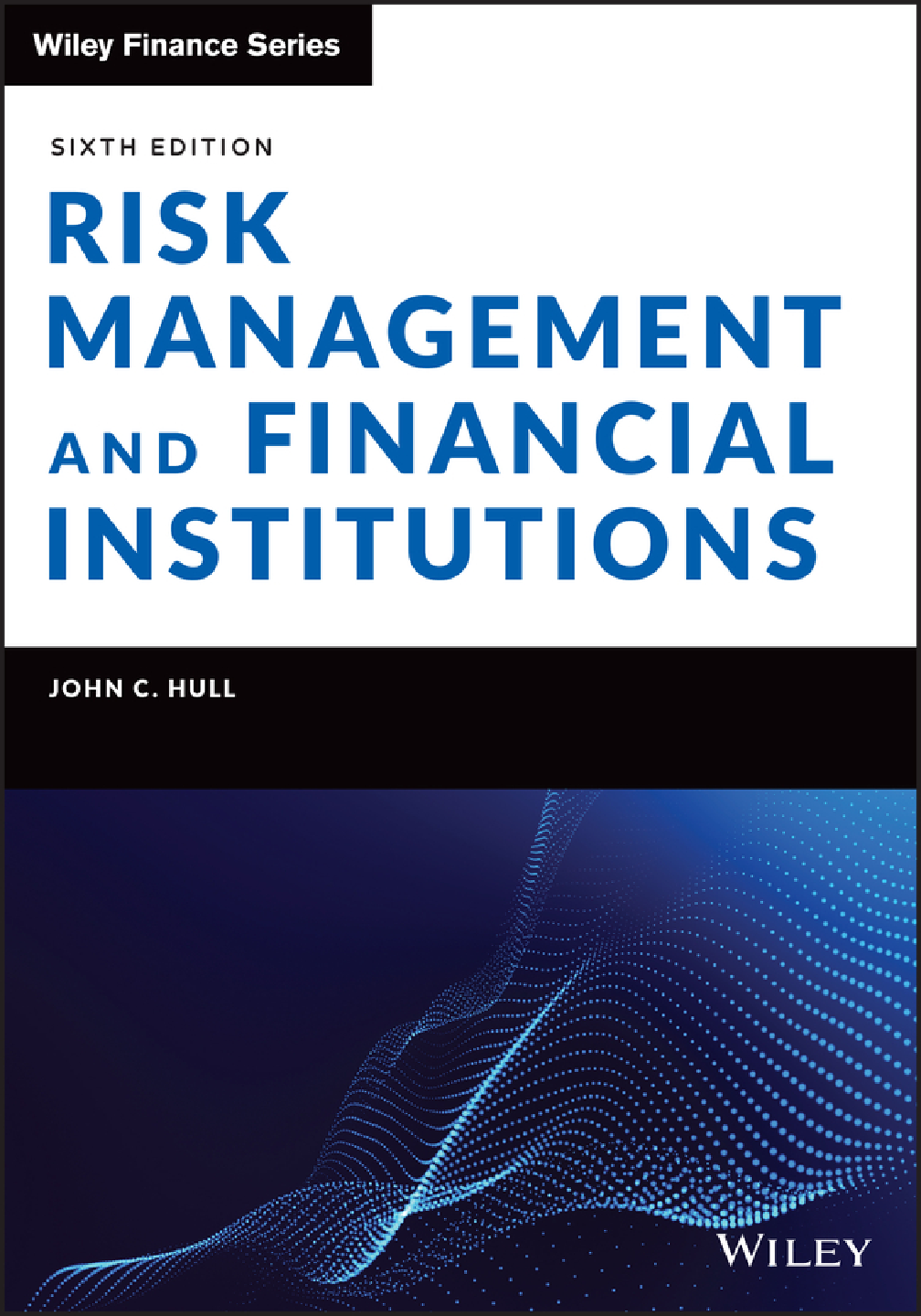Recommended document preview for eBook [PDF] Risk Management and Financial Institutions 6th Edition By John C. Hull
