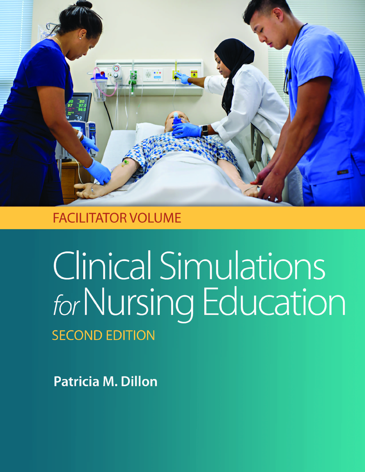 Preview of Clinical Simulations for Nursing Education Facilitator Volume 2nd Edition By Patricia Dill