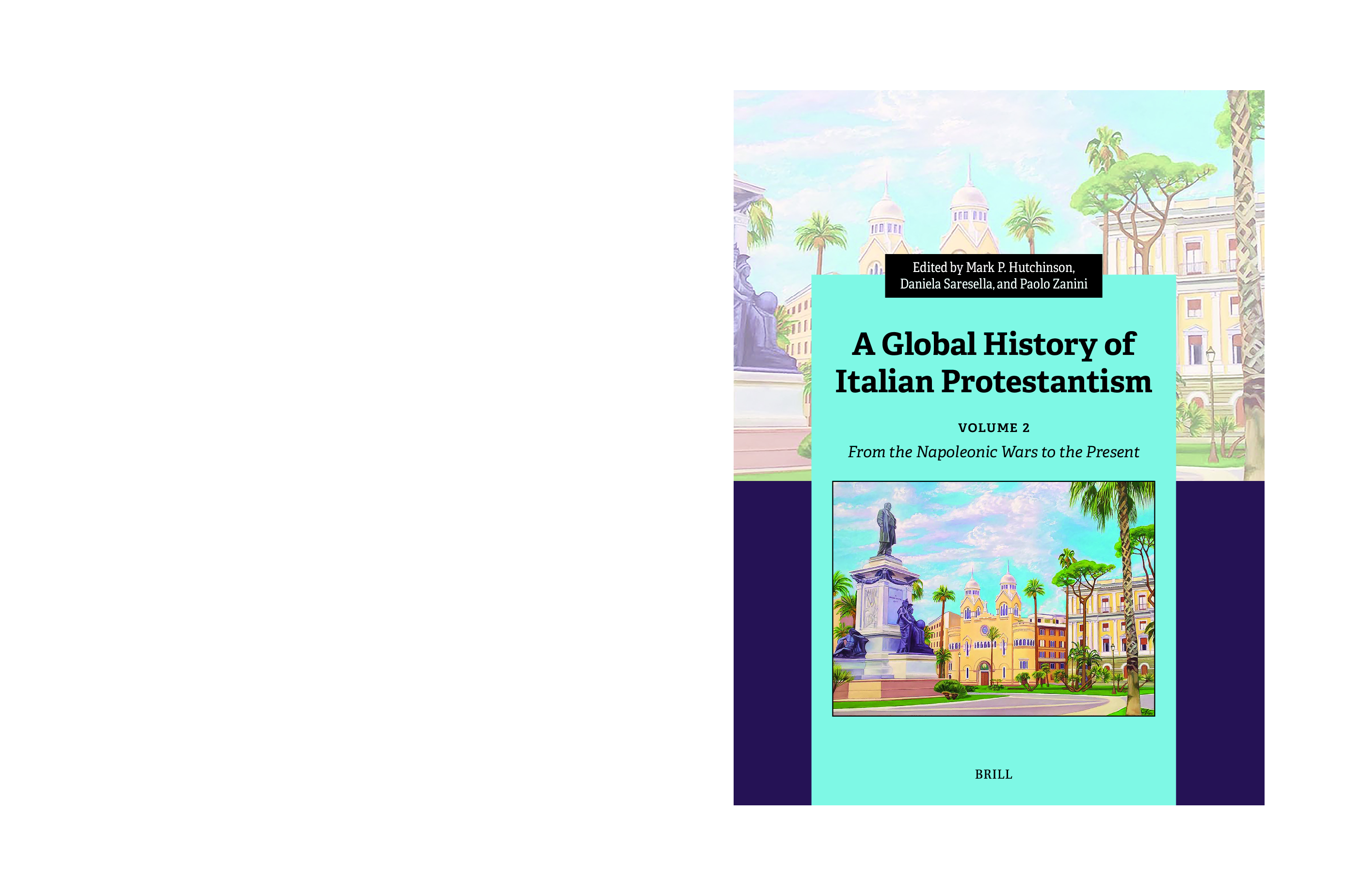 Preview of eBook [PDF] A Global History of Italian Protestantism Volume 2. From the Napoleonic Wars t