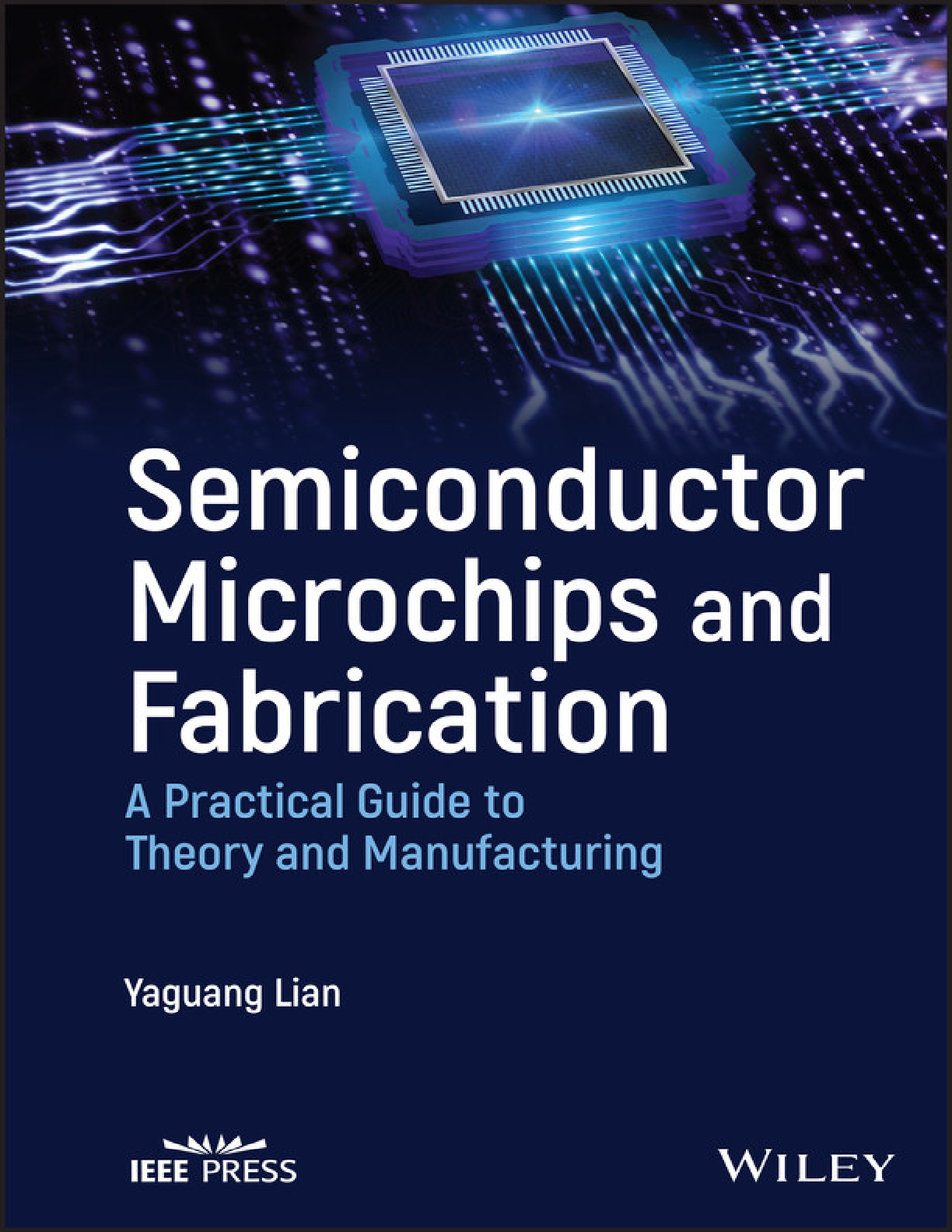 Recommended document preview for eBook [PDF] Semiconductor Microchips and Fabrication A Practical Guide to Theory and Manufacturing By Yaguang Lian