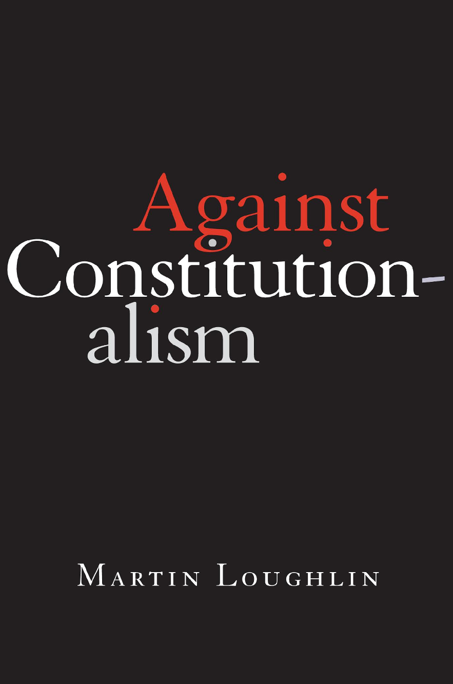 Recommended document preview for eBook [PDF] Against Constitutionalism By Loughlin, Martin