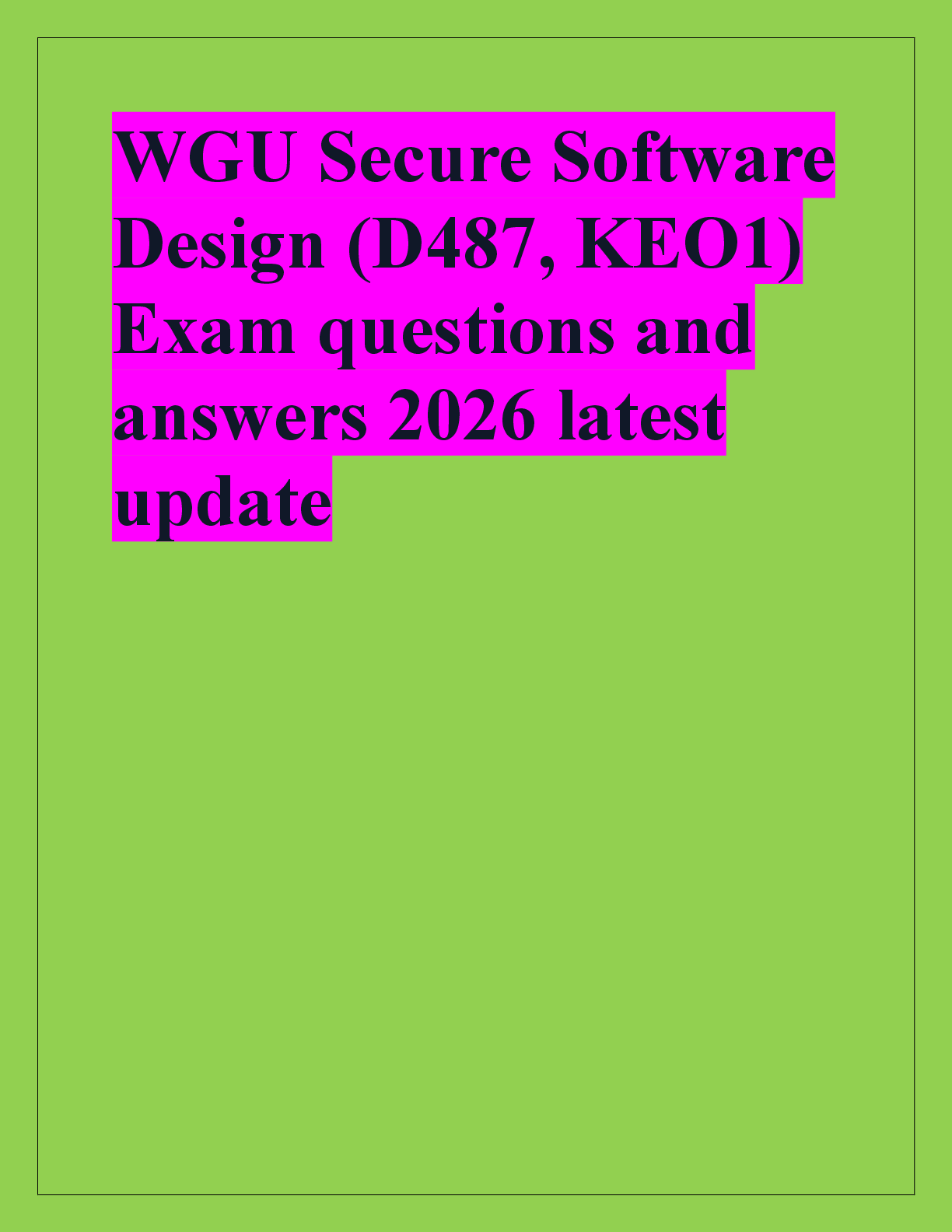 Preview of WGU Secure Software  Design (D487, KEO1)  Exam questions and  answers 2026 latest  update