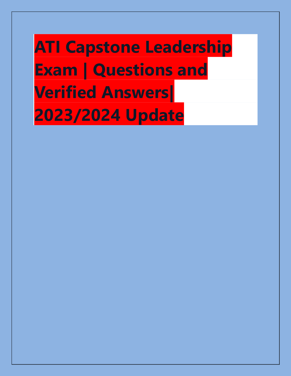 Recommended document preview for ATI Capstone Leadership  Exam | Questions and  Verified Answers|  2023/2024 Update