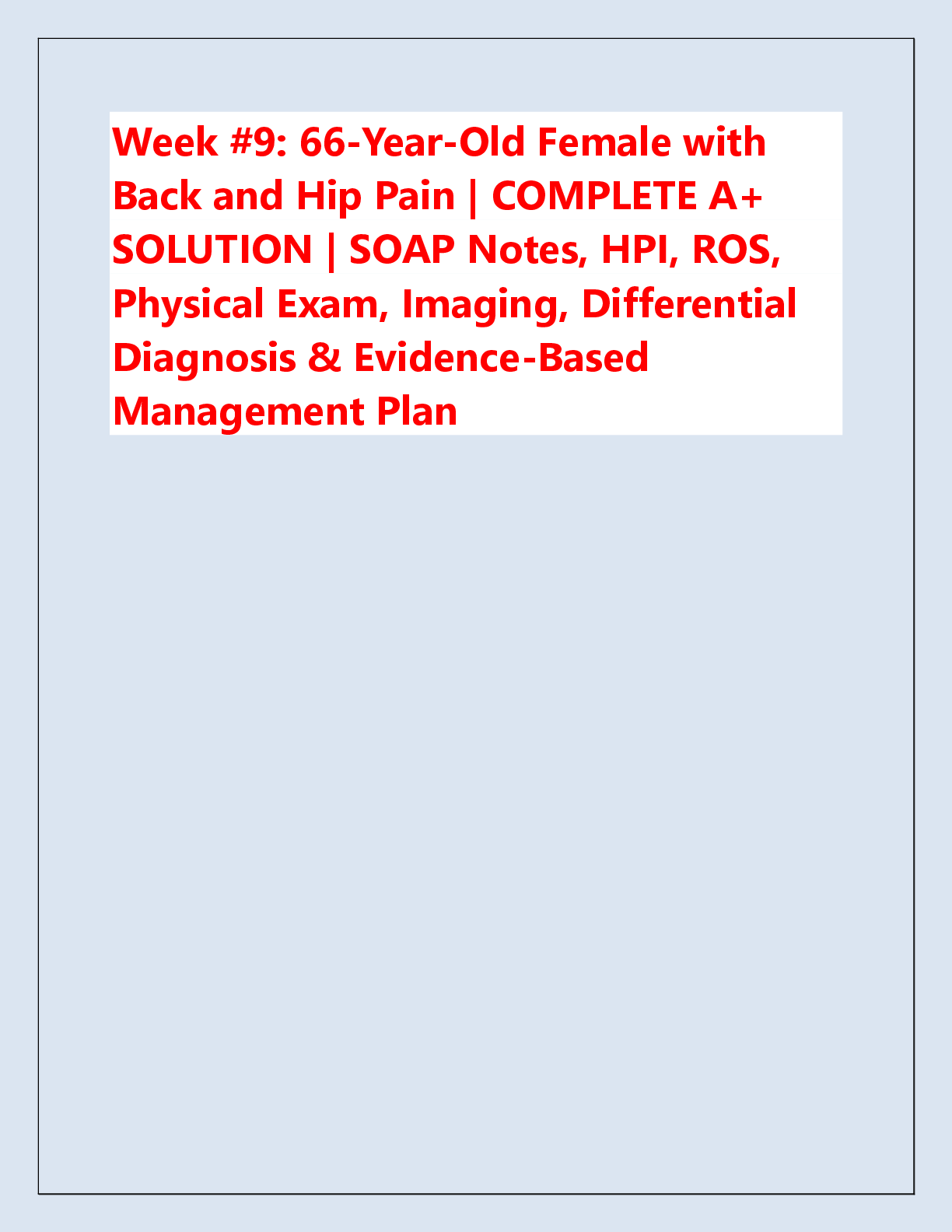 Preview of Week #9: 66-Year-Old Female with  Back and Hip Pain | COMPLETE A+  SOLUTION | SOAP Notes,