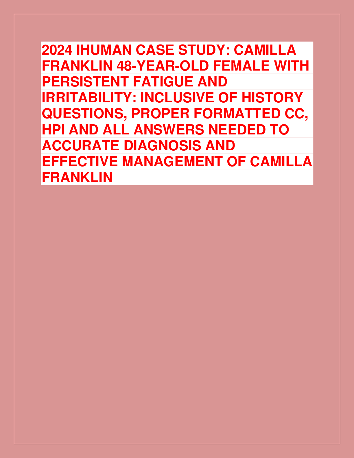 Preview of 2024 IHUMAN CASE STUDY: CAMILLA  FRANKLIN 48-YEAR-OLD FEMALE WITH  PERSISTENT FATIGUE AND