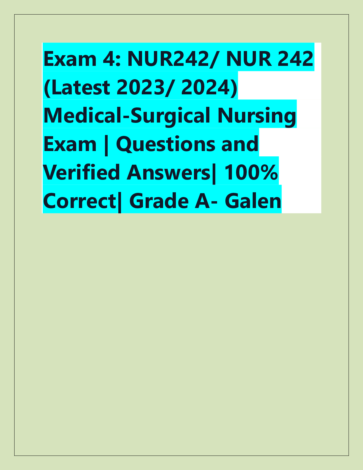 Recommended document preview for Exam 4: NUR242/ NUR 242  (Latest 2023/ 2024)  Medical-Surgical Nursing  Exam | Questions and  Verified Answers| 100%  Correct| Grade A- Galen