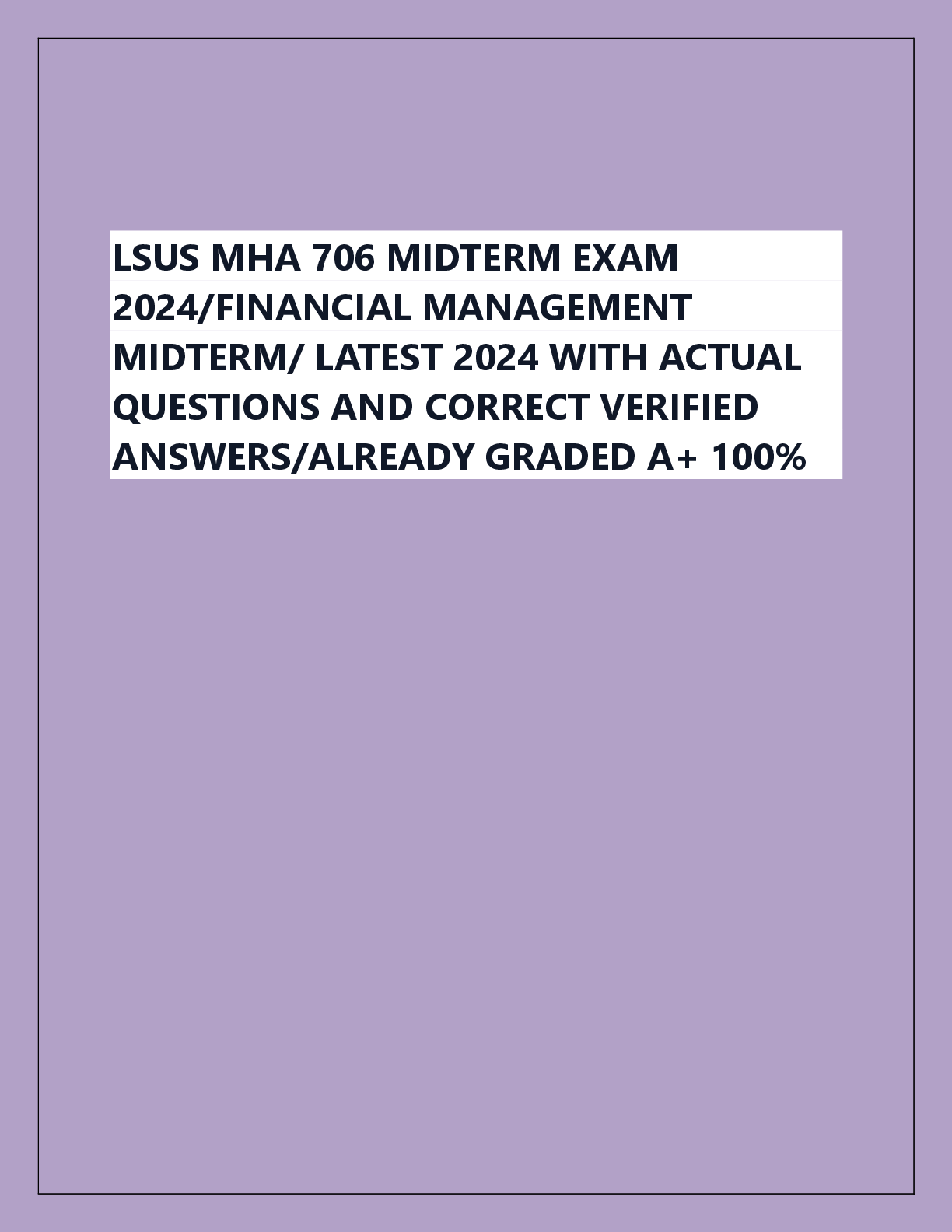 Preview of LSUS MHA 706 MIDTERM EXAM  2024/FINANCIAL MANAGEMENT  MIDTERM/ LATEST 2024 WITH ACTUAL  QU