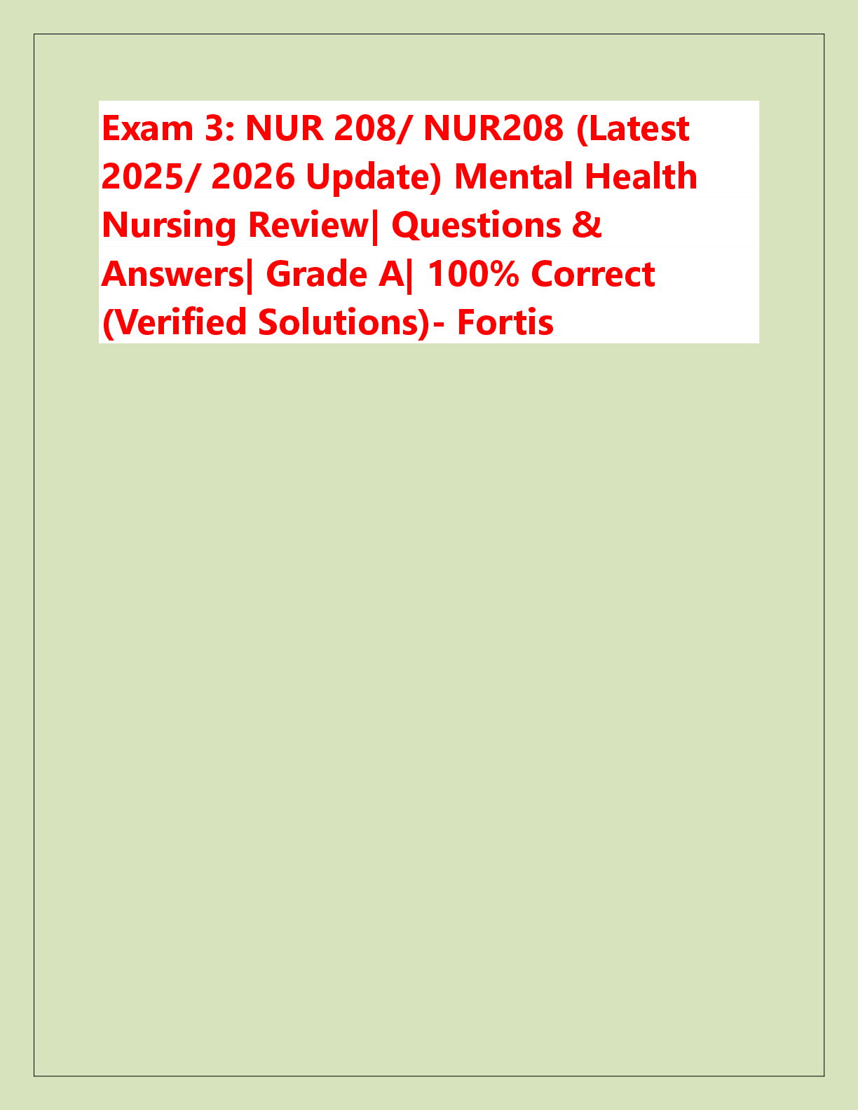 Recommended document preview for Exam 3: NUR 208/ NUR208 (Latest  2025/ 2026 Update) Mental Health  Nursing Review| Questions &  Answers| Grade A| 100% Correct  (Verified Solutions)- Fortis