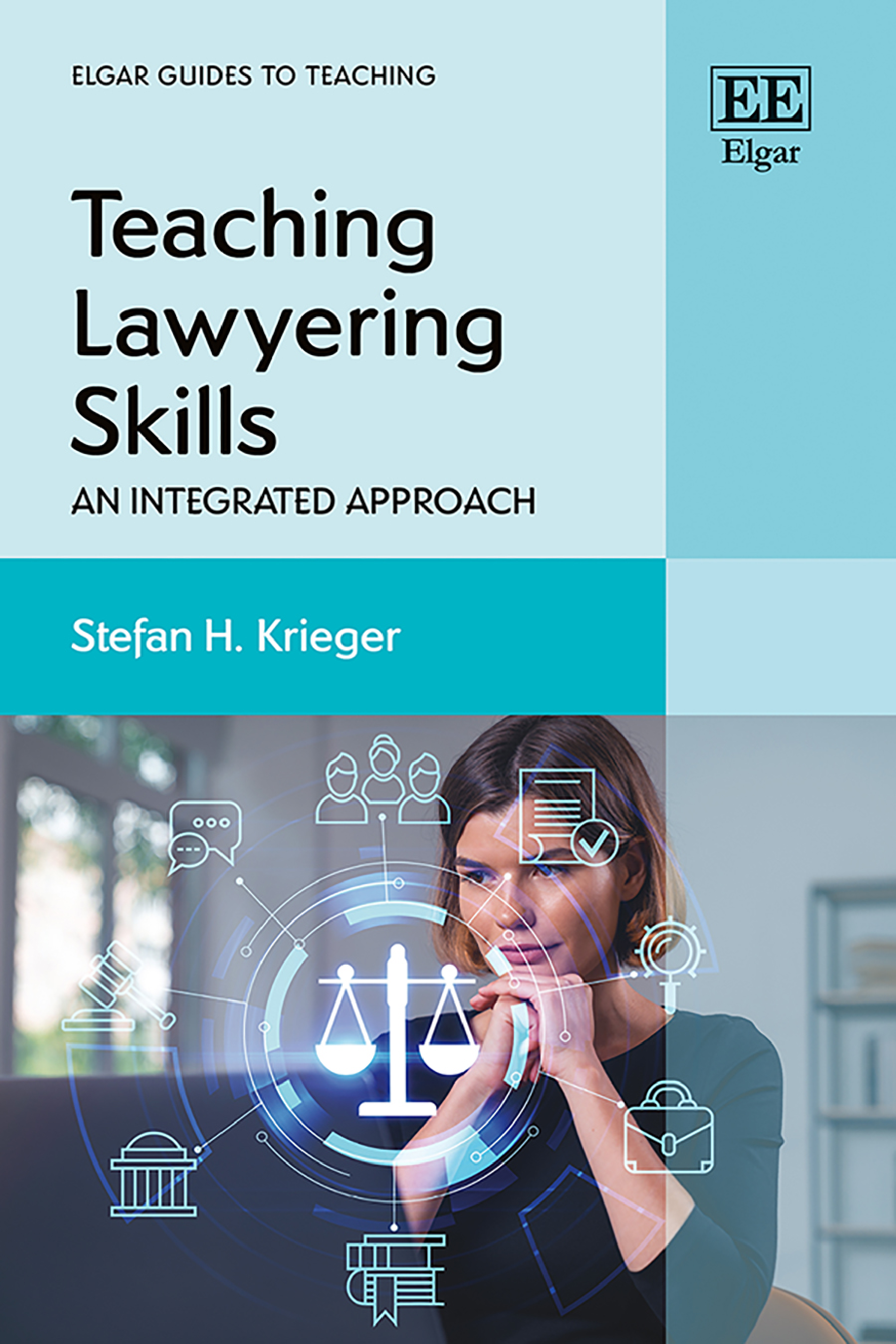 Preview of Teaching Lawyering Skills An Integrated Approach Elgar Guides to Teaching by Stefan H. Kri