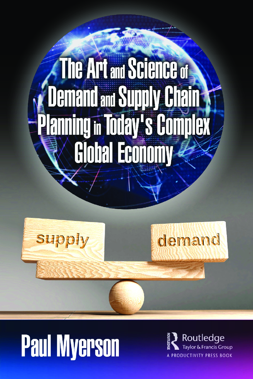 Recommended document preview for The Art and Science of Demand and Supply Chain Planning in Today's Complex Global Economy 1st Edition by Paul Myerson PDF ebook