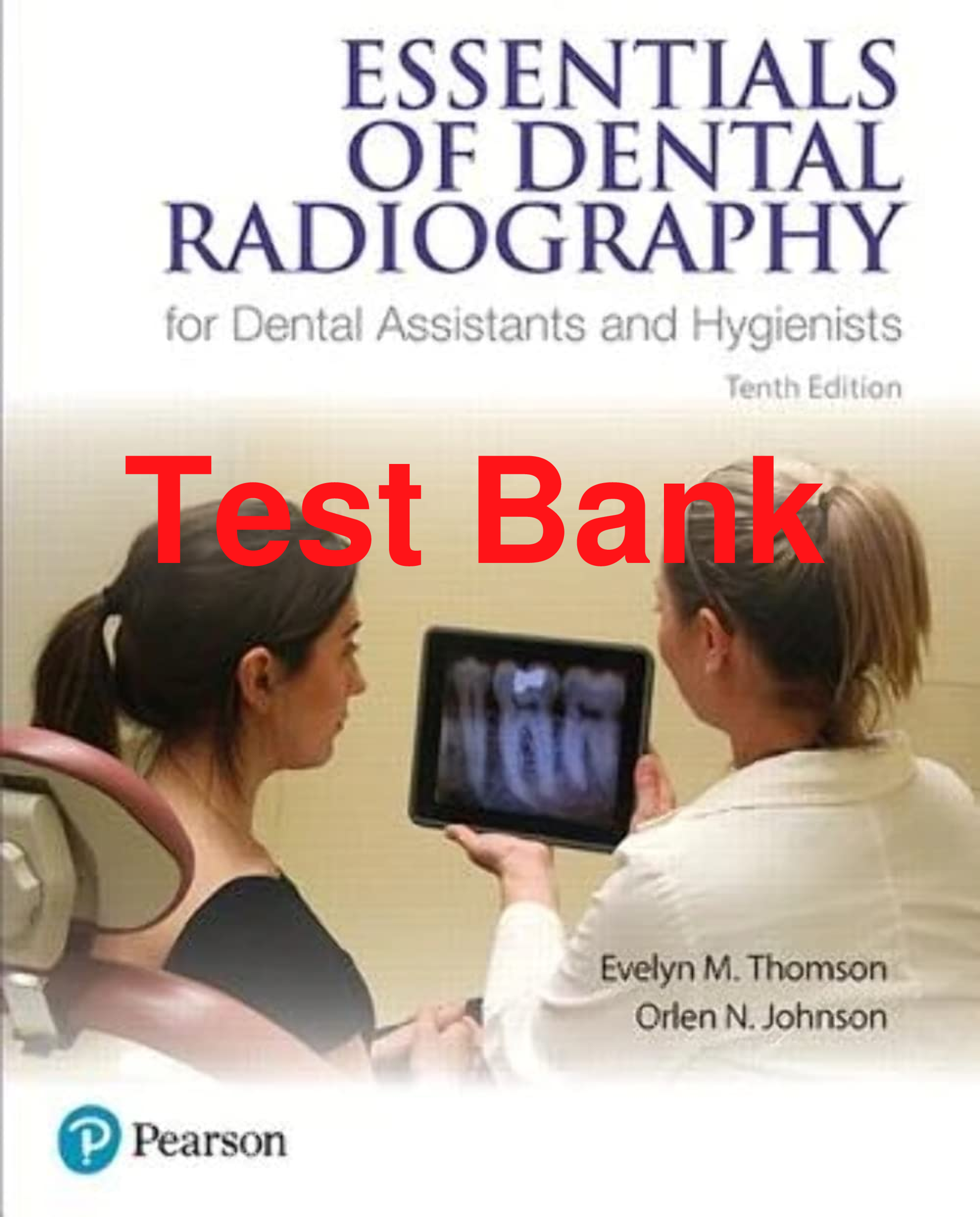 Recommended document preview for Test Bank Essentials of Dental Radiography for Dental Assistants and Hygienists 10th Edition By Thomson, Johnson All Chapters