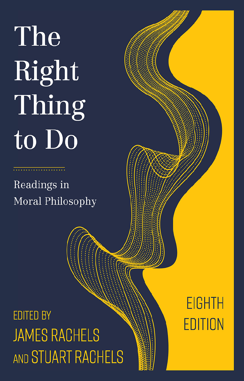 Preview of eBook [PDF] The Right Thing to Do Readings in Moral Philosophy 8th Edition By James Rachel