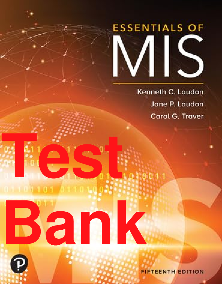 Preview of Test Bank Essentials of MIS 15th Edition By Kenneth Laudon, Jane Laudon