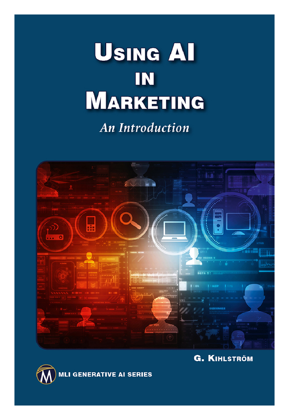 Recommended document preview for Using AI in Marketing An Introduction By Greg Kihlström PDF ebook
