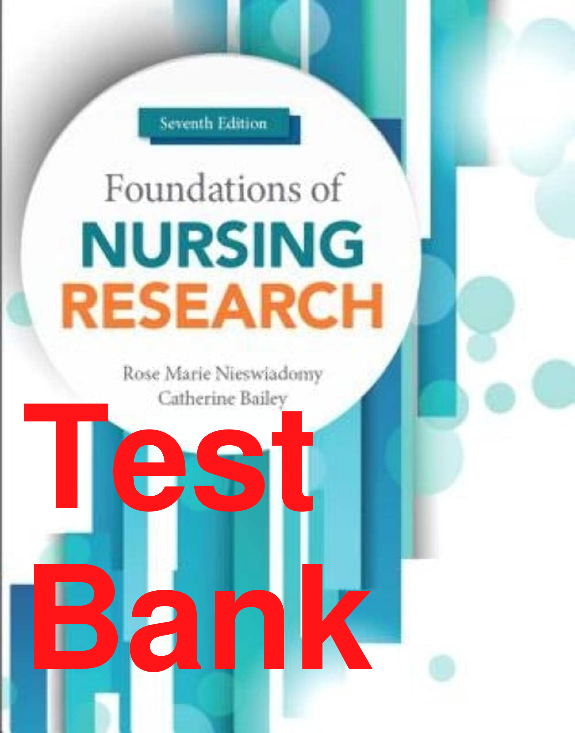 Preview of Test Bank Foundations of Nursing Research 7th Edition By Rose Marie Nieswiadomy, Catherine