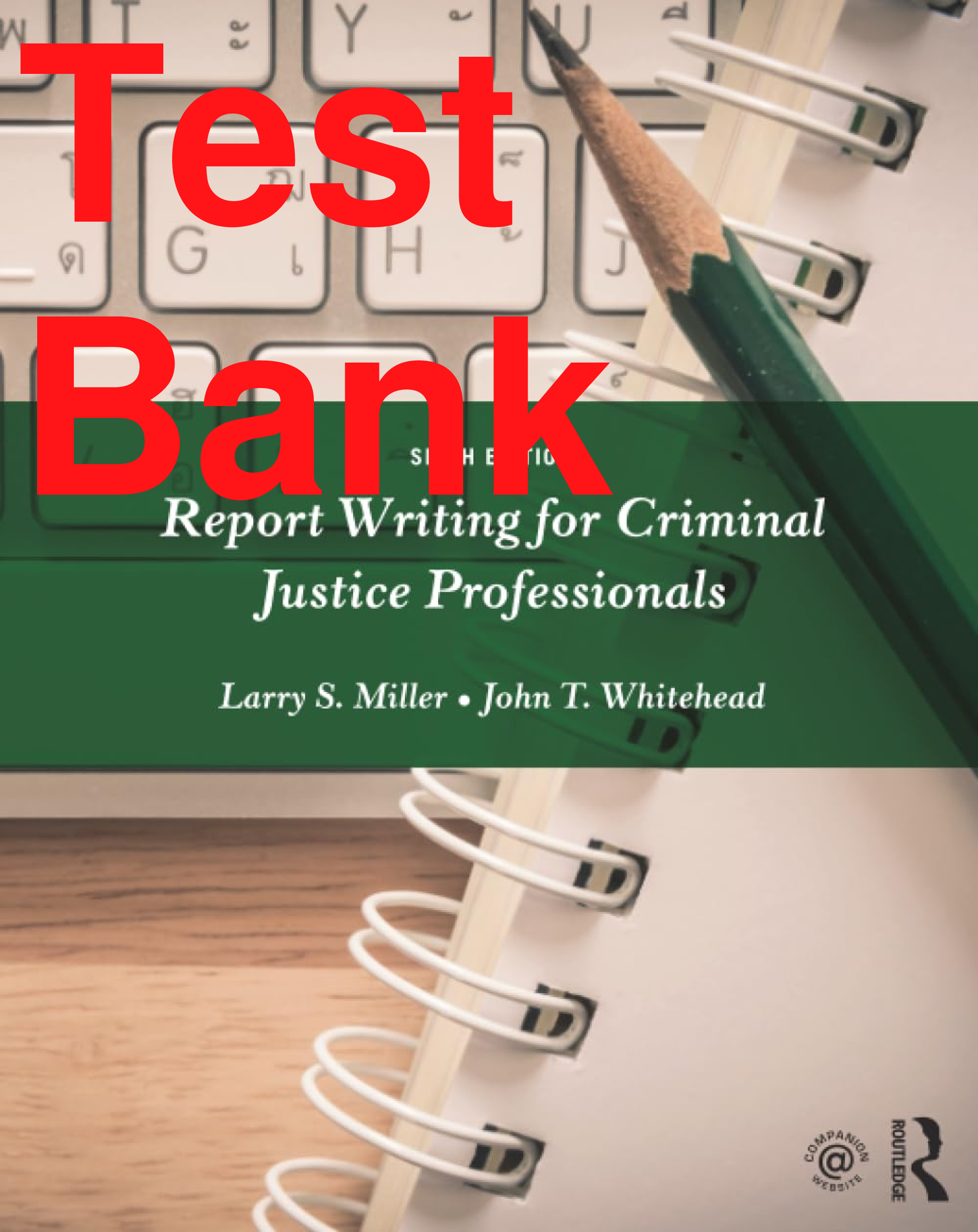 Preview of Test Bank Report Writing for Criminal Justice Professionals 6th Edition By Larry Miller, John Whitehead