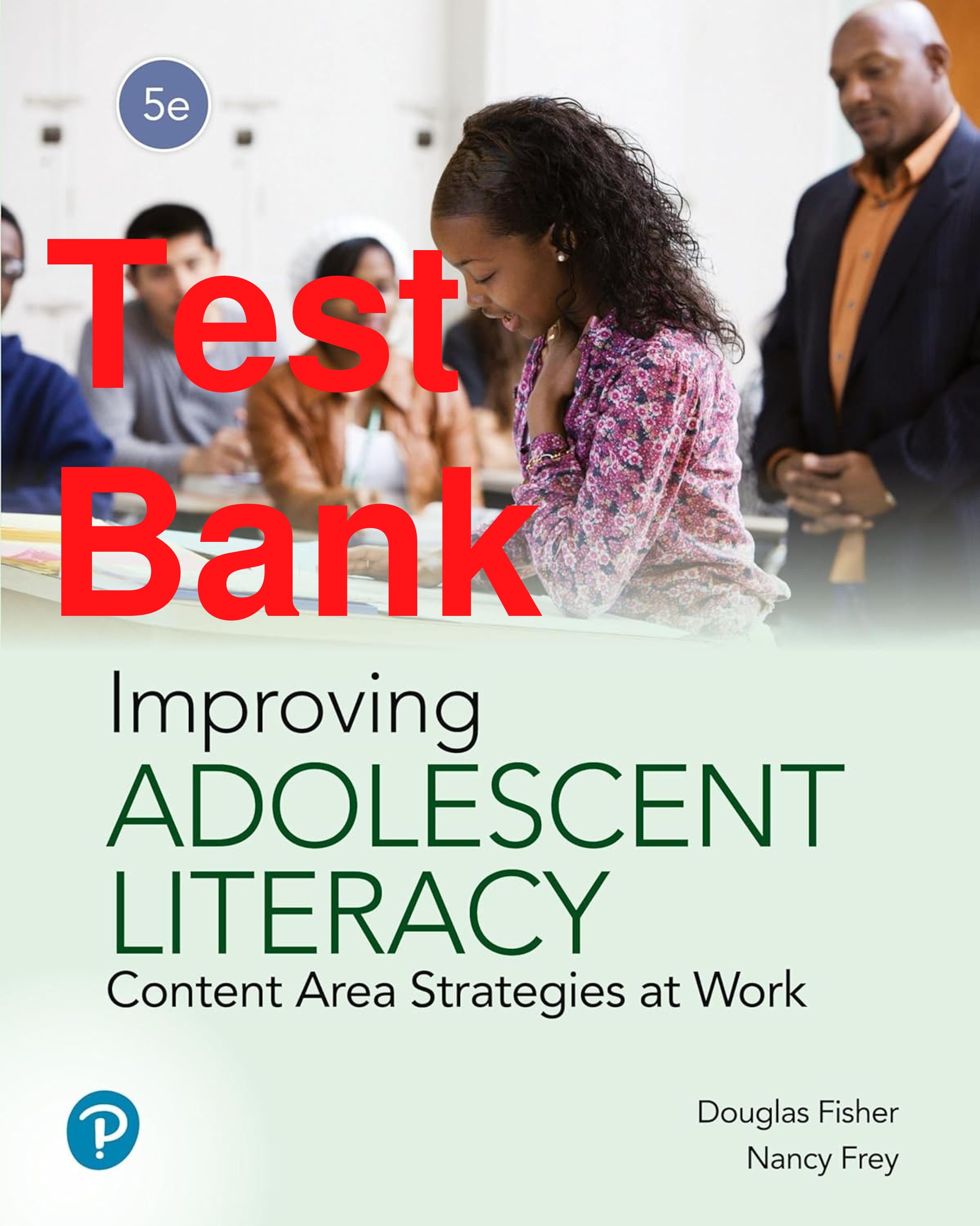 Preview of Test Bank Improving Adolescent Literacy Content Area Strategies at Work 5th Edition By Douglas Fisher, Nancy Frey