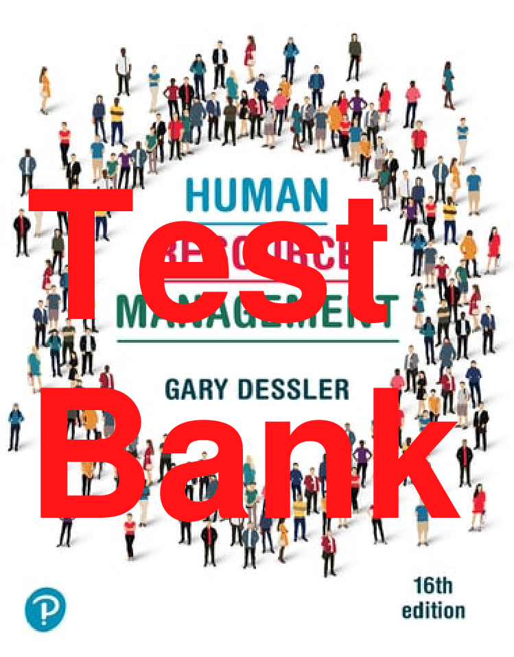 Recommended document preview for Test Bank Human Resource Management 16th Edition By Gary Dessler