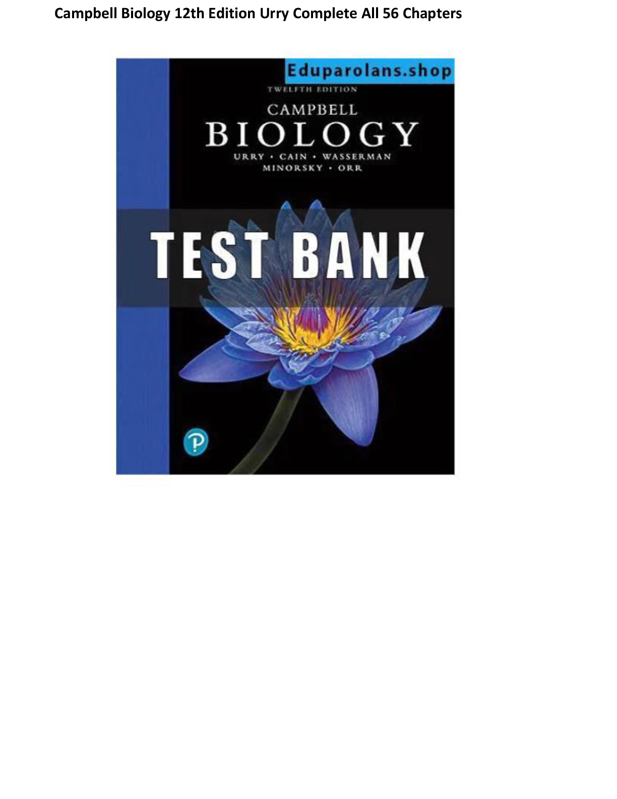 Recommended document preview for Campbell Biology 12th Edition Urry Test Bank  Complete All 56 Chapters! ALREADY RATED A+ 100% CORRECT ANSWERS