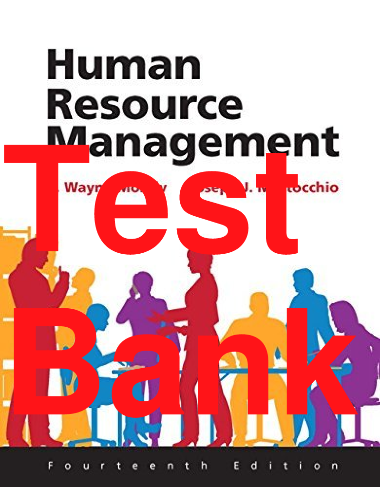 Preview of Test Bank Human Resource Management 14th Edition By Wayne Mondy, Joseph Martocchio