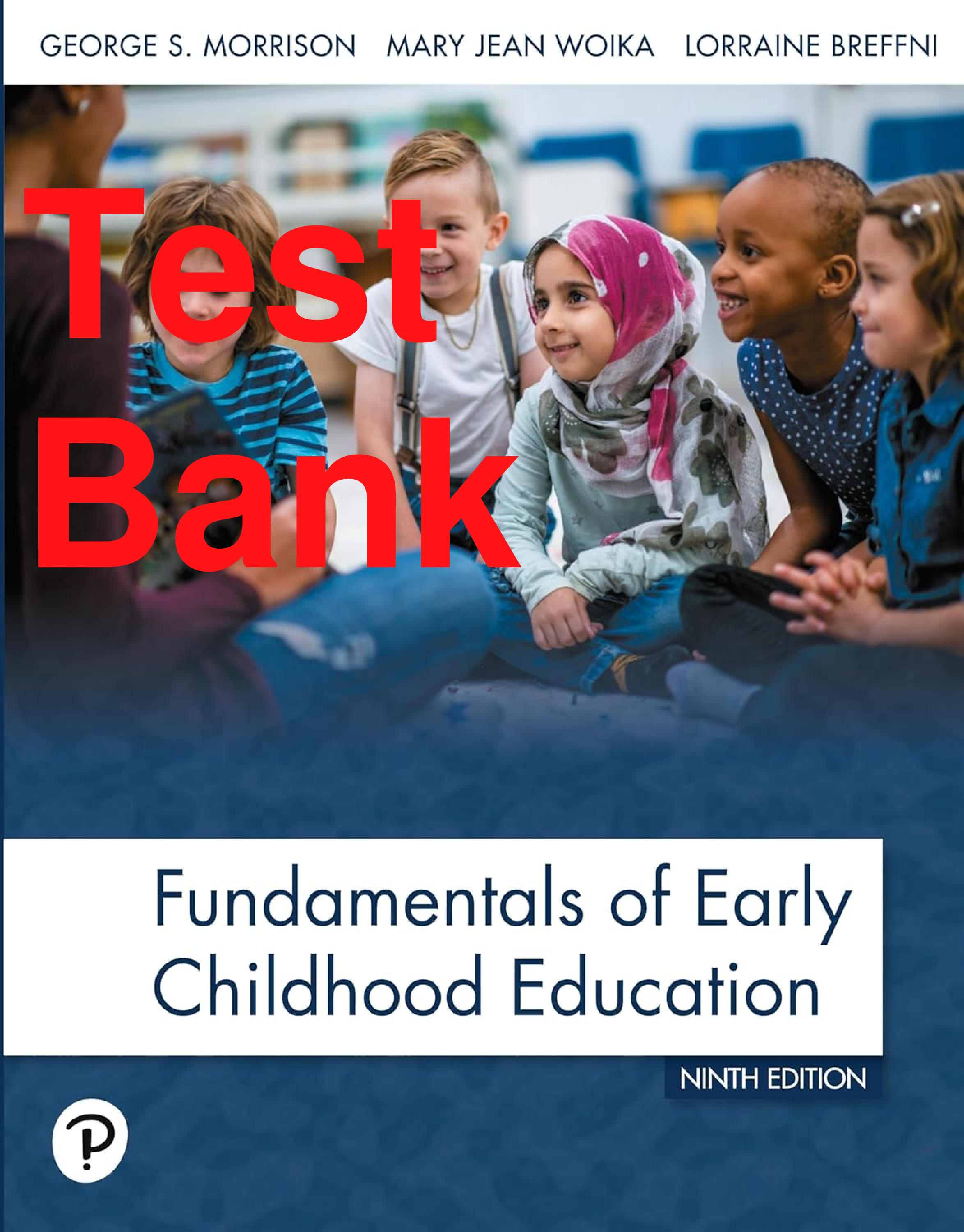 Preview of Test Bank Fundamentals of Early Childhood Education 9th Edition By George Morrison, Mary J