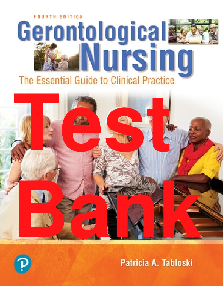 Recommended document preview for Test Bank Gerontological Nursing 4th Edition By Patricia Tabloski