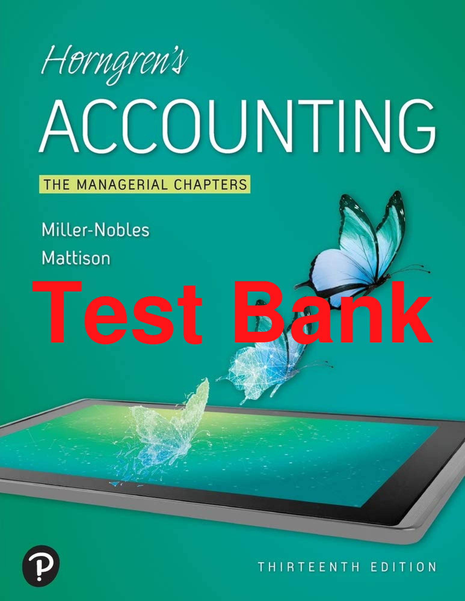 Preview of Test Bank Horngren's Accounting The Managerial Chapters 13rd Edition By Tracie Miller-Nobl
