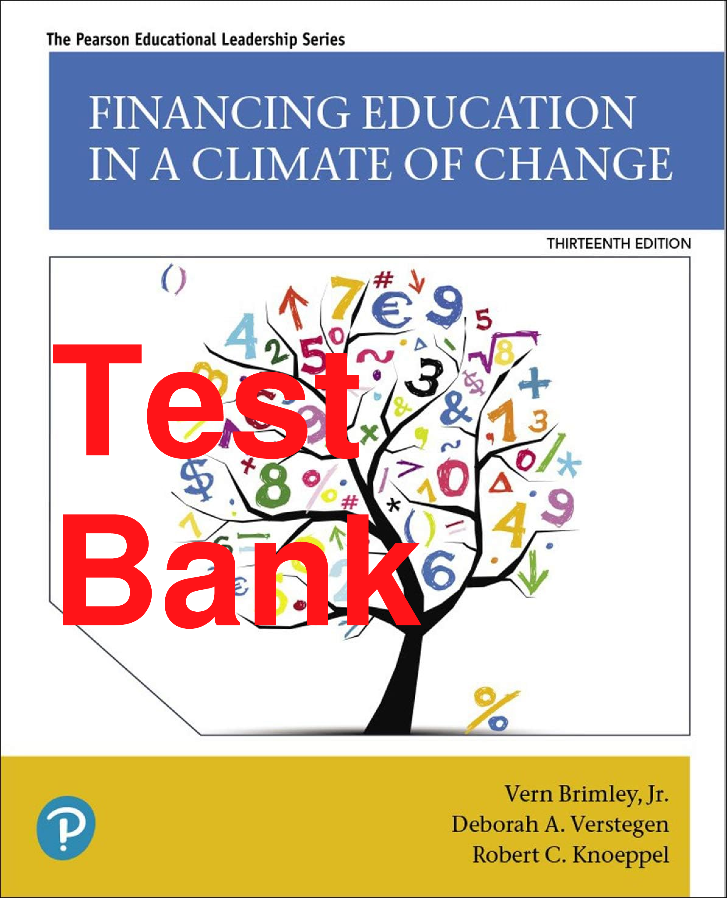 Recommended document preview for Test Bank Financing Education in a Climate of Change 13th Edition By Vern Brimley, Deborah Verstegen