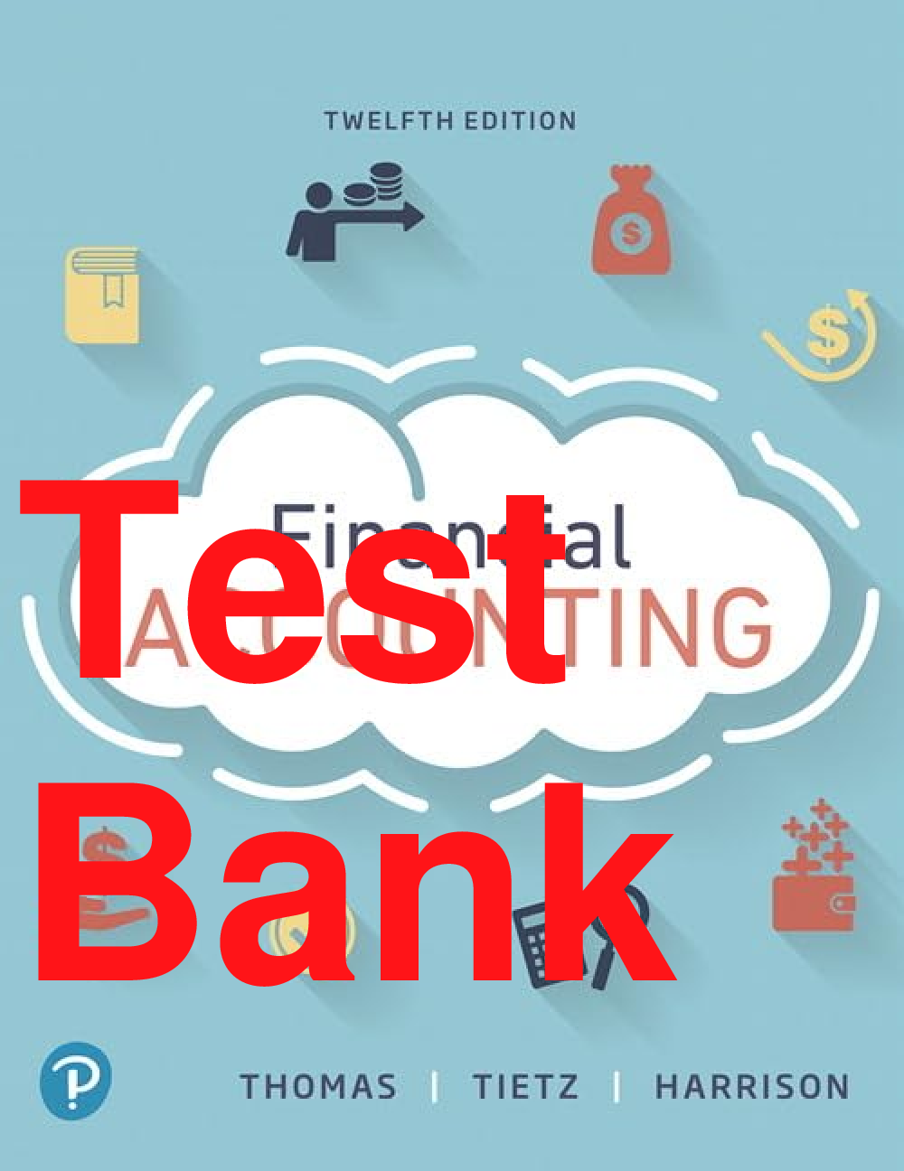 Recommended document preview for Test Bank Financial Accounting 12th Edition By William Thomas, Wendy Tietz, Walter Harrison
