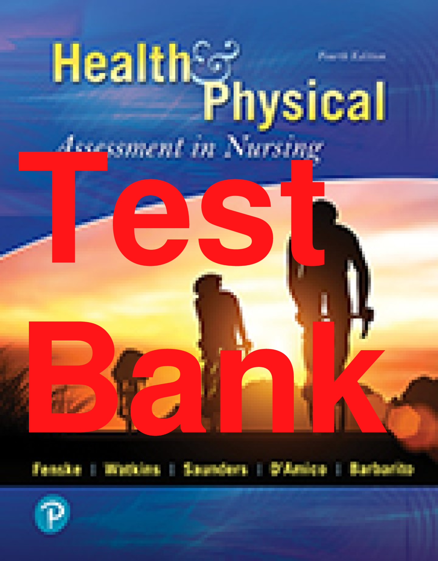 Recommended document preview for Test Bank Health & Physical Assessment in Nursing 4th Edition By Cynthia Fenske, Katherine Watkins, Tina Saunders, Donita D'Amico, Colleen Barbarito