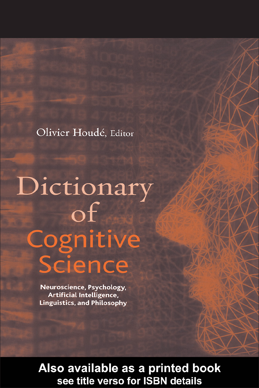 Recommended document preview for eBook [PDF] Dictionary of cognitive science neuroscience, psychology By Olivier Houdé, Daniel Kayser