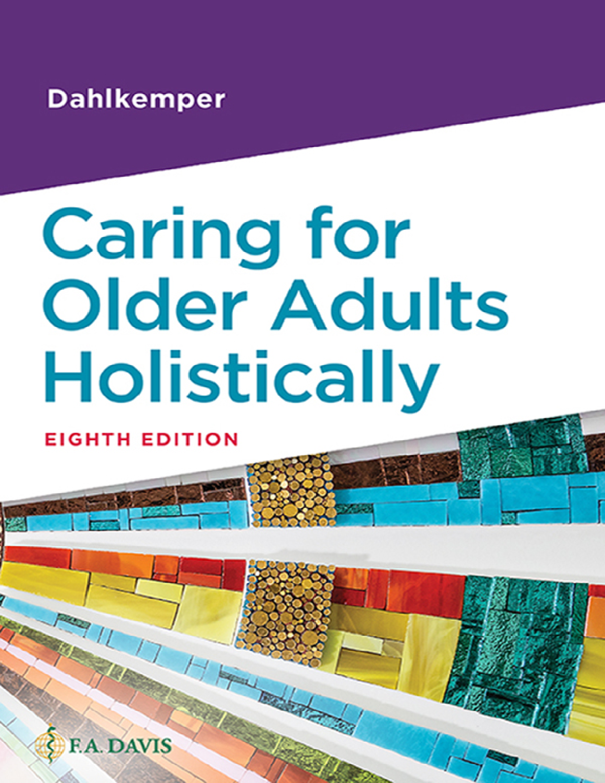 Recommended document preview for eBook EPUB PDF Caring for Older Adults Holistically 8th Edition By Tamara Dahlkemper