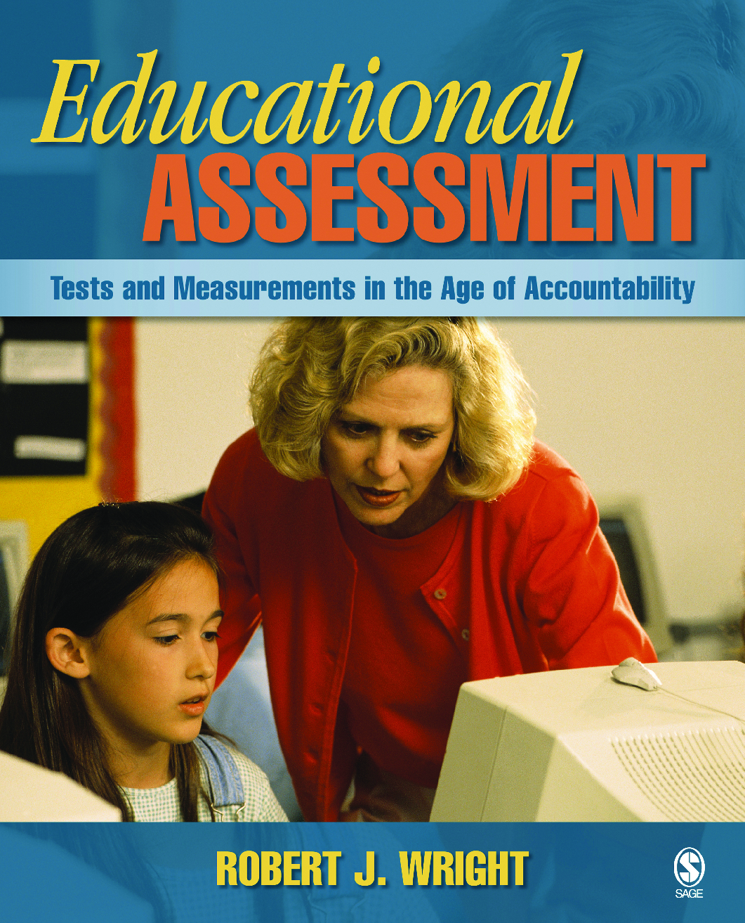 Recommended document preview for eBook PDF Educational Assessment Tests and Measurements in the Age of Accountability 1st Edition By Robert J. Wright