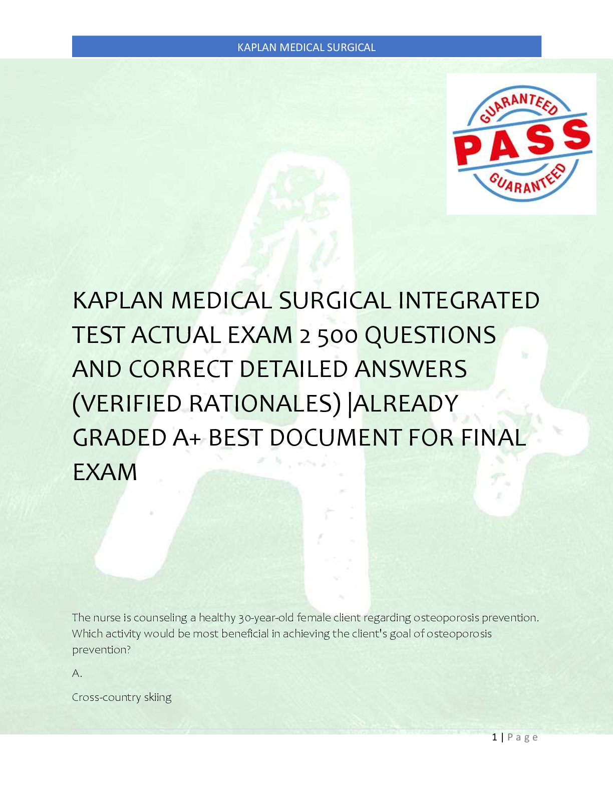 Preview image for KAPLAN MEDICAL SURGICAL INTEGRATED  TEST ACTUAL EXAM 2 500 QUESTIONS  AND CORRECT DETAILED ANSWERS  (VERIFIED RATIONALES) |ALREADY  GRADED A+ BEST DOCUMENT FOR FINAL  EXAM