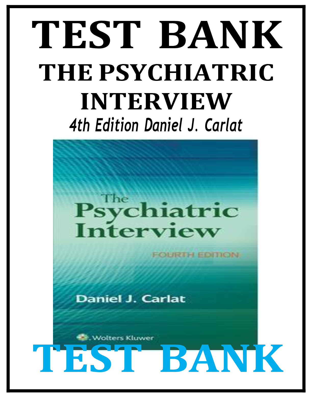 Recommended document preview for The Psychiatric Interview 4th Edition Carlat Test Bank