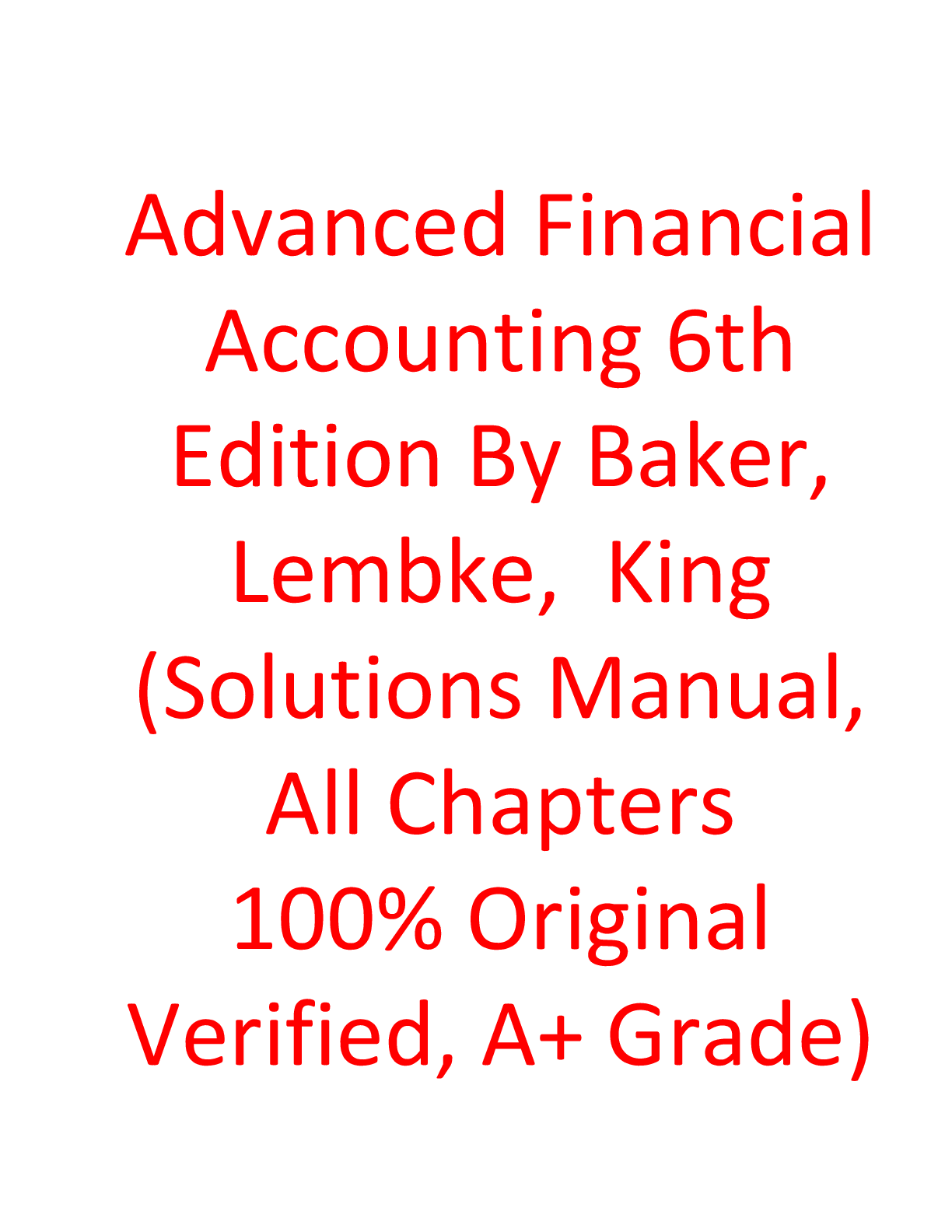 Recommended document preview for Advanced Financial Accounting 6th Edition Solutions Manual by Baker, Lembke & King – Complete Chapters | 100% Original Verified | A+ Grade