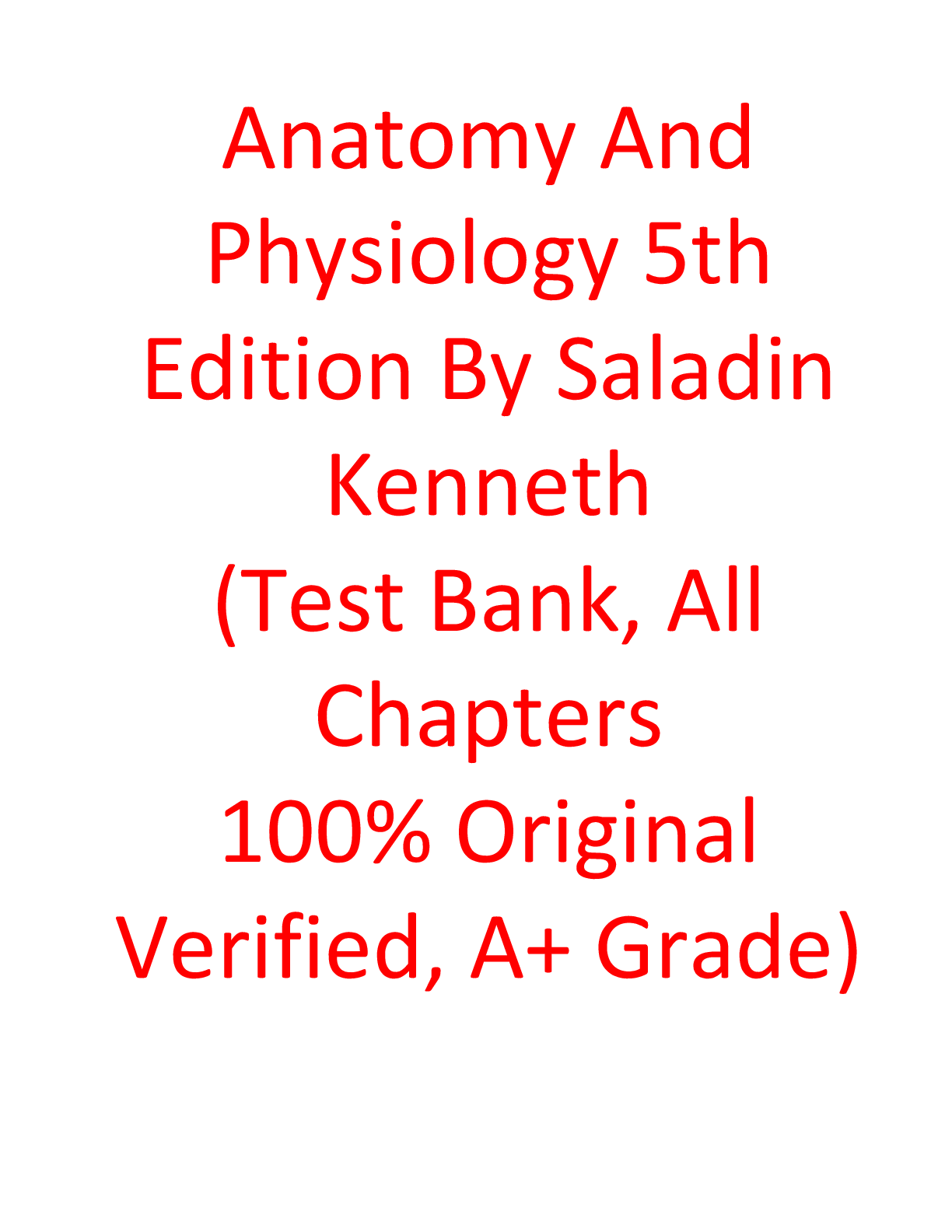 Preview of Test Bank for Anatomy And Physiology 5th Edition By Saladin Kenneth ( All Chapters 100% Or